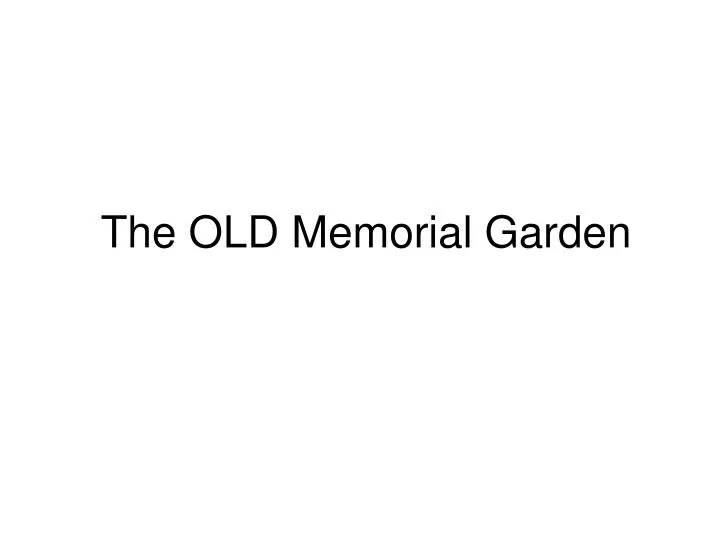 the old memorial garden