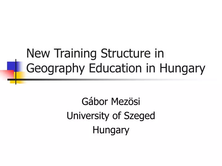 new training structure in geography education in hungary