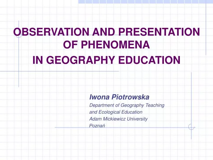 observation and presentation of phenomena in geography education