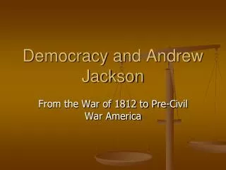Democracy and Andrew Jackson