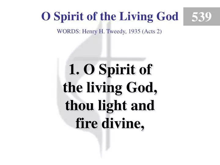 o spirit of the living god verse 1