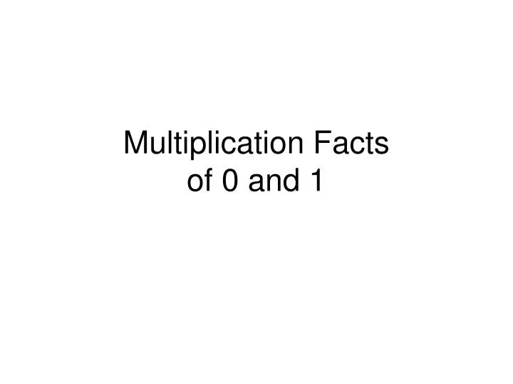 multiplication facts of 0 and 1
