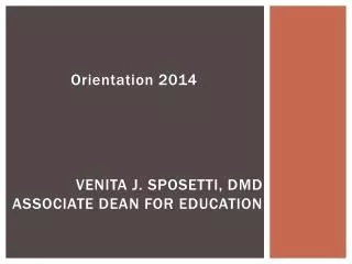 Venita J. Sposetti, DMD Associate Dean for Education