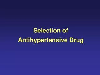Selection of Antihypertensive Drug