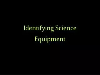 Identifying Science Equipment