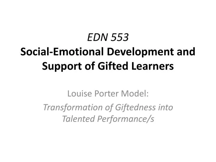 edn 553 social emotional development and support of gifted learners