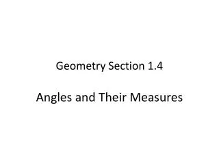 Geometry Section 1.4 Angles and Their Measures