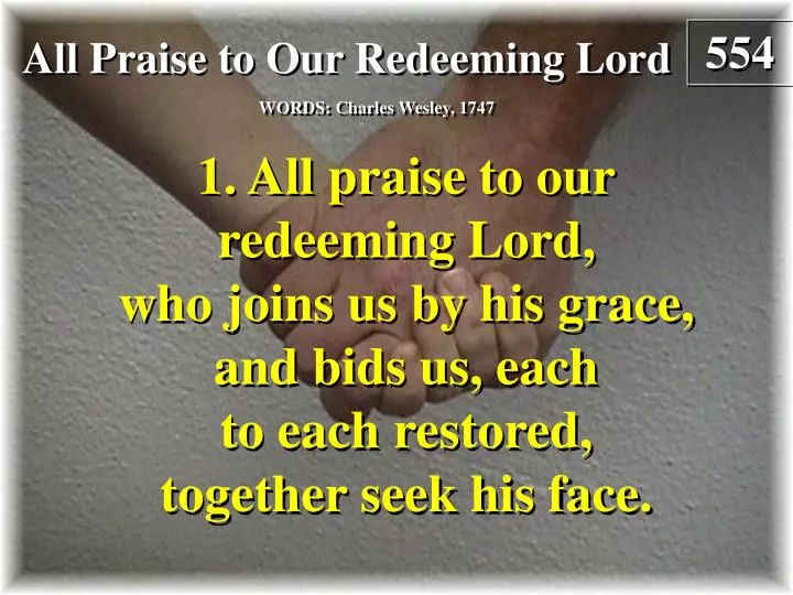 all praise to our redeeming lord verse 1