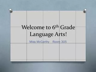 Welcome to 6 th Grade Language Arts!
