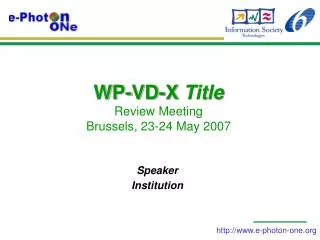 WP-VD-X Title Review Meeting Brussels, 23-24 May 2007