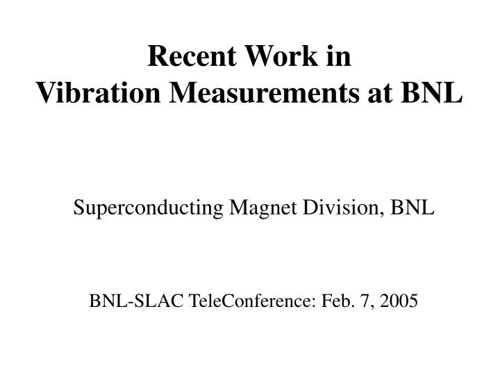 recent work in vibration measurements at bnl