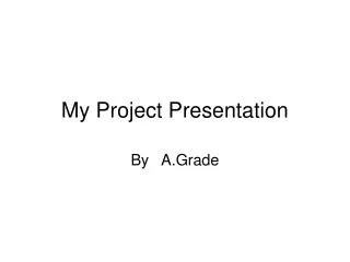 My Project Presentation