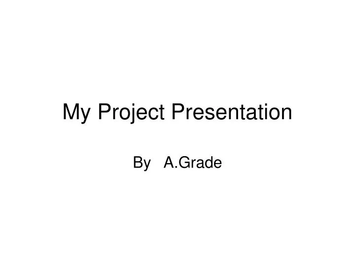 my project presentation