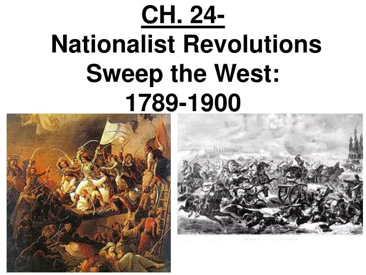 ch 24 nationalist revolutions sweep the west 1789 1900