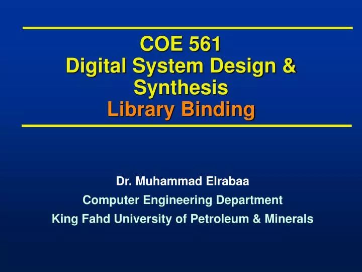 coe 561 digital system design synthesis library binding