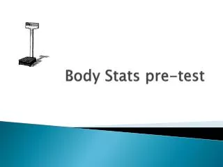 Body Stats pre-test