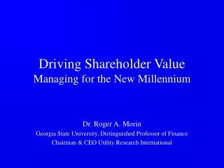 Driving Shareholder Value Managing for the New Millennium
