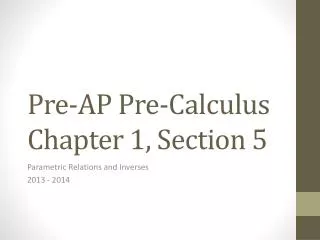 Pre-AP Pre-Calculus Chapter 1, Section 5