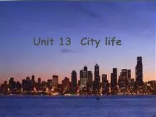 Unit 13 City life