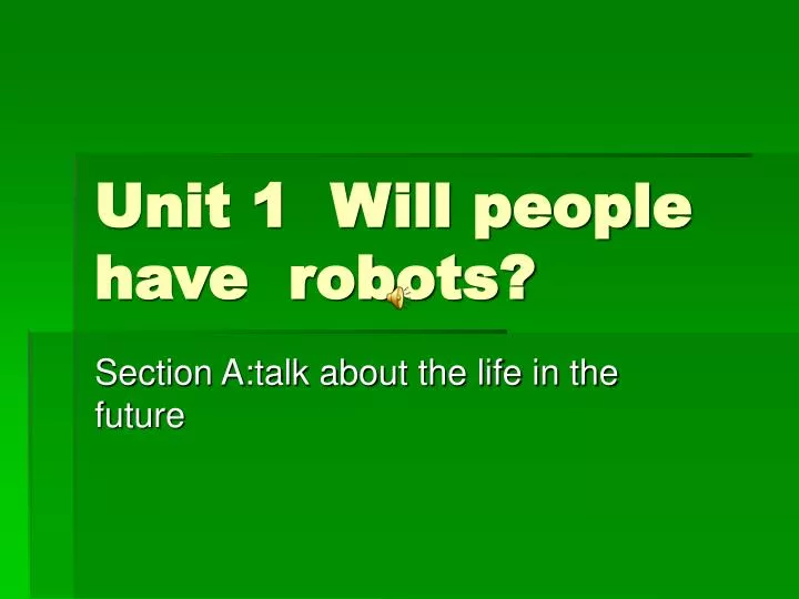 unit 1 will people have robots