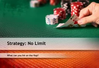 What can you hit on the flop?