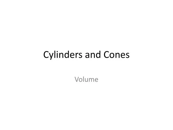 cylinders and cones