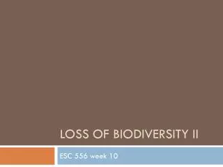 LOSS OF BIODIVERSITY II