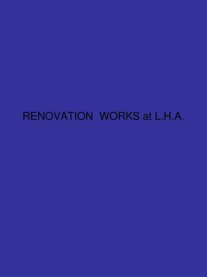 renovation works at l h a