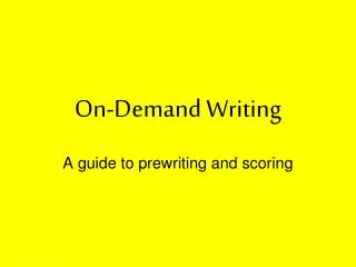 On-Demand Writing