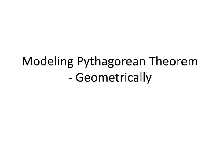modeling pythagorean theorem geometrically