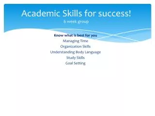 Academic Skills for success! 6 week group