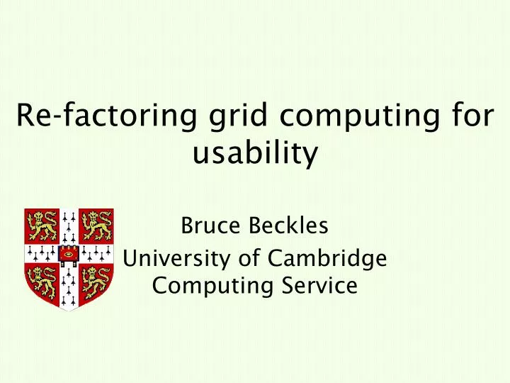 re factoring grid computing for usability