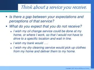 Think about a service you receive.