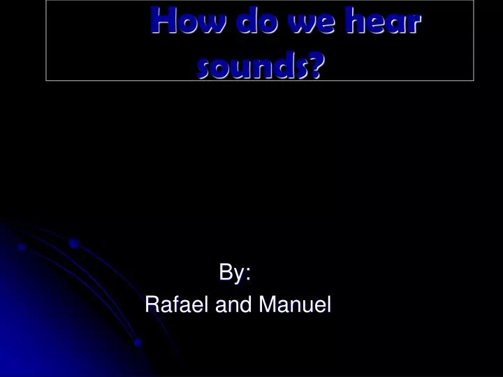how do we hear sounds