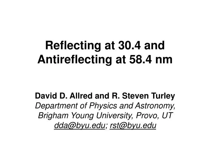 reflecting at 30 4 and antireflecting at 58 4 nm