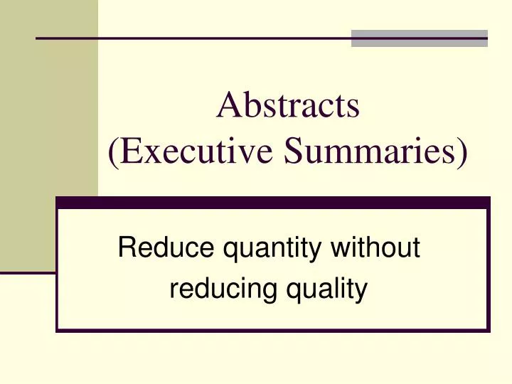 abstracts executive summaries