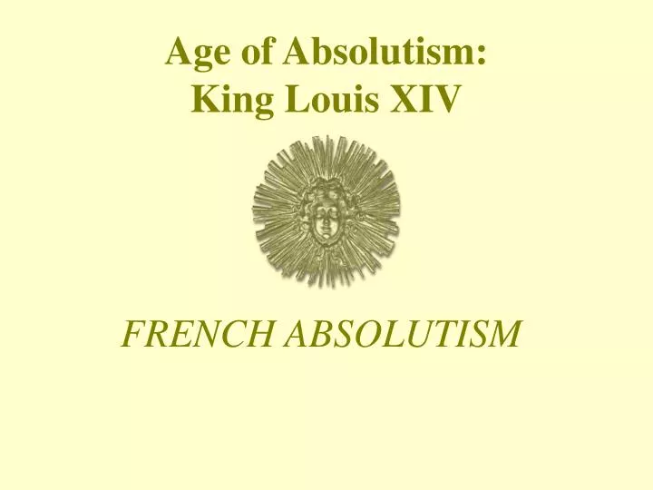 age of absolutism king louis xiv