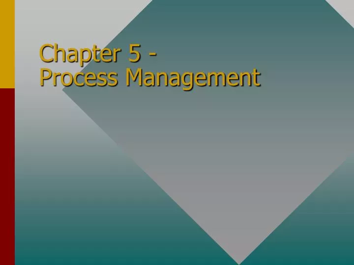 chapter 5 process management