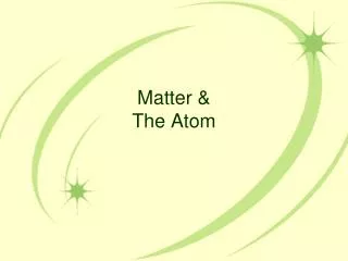 Matter &amp; The Atom