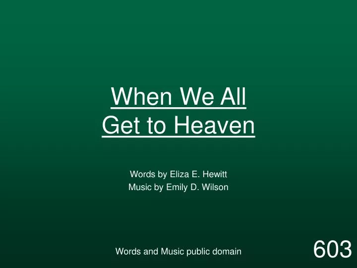 when we all get to heaven