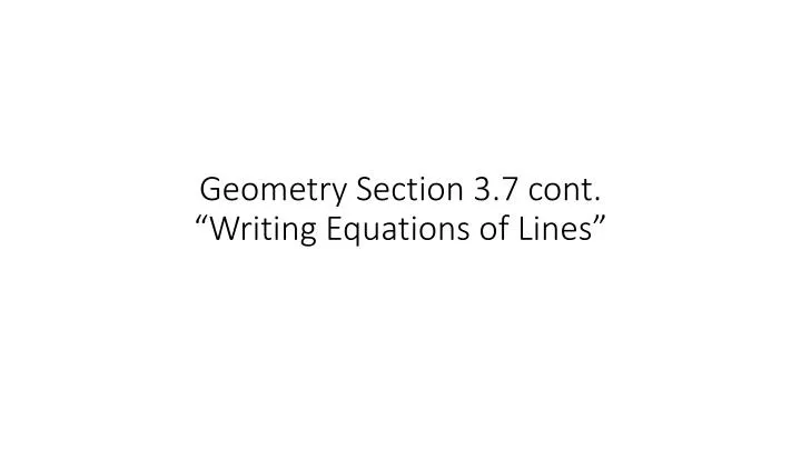 geometry section 3 7 cont writing equations of lines