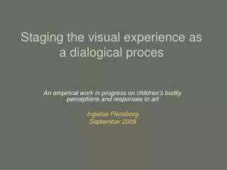 Staging the visual experience as a dialogical proces