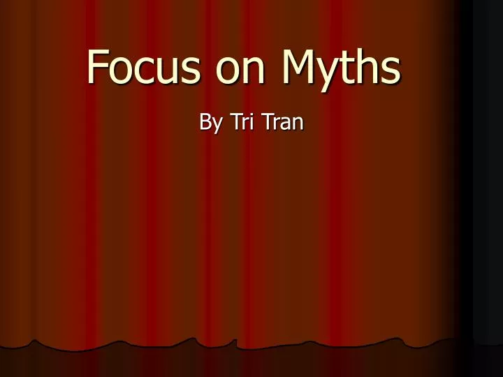 focus on myths