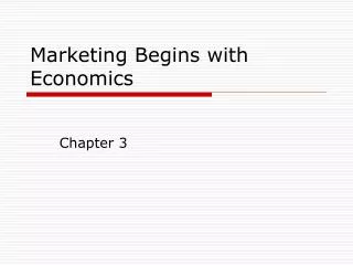 Marketing Begins with Economics