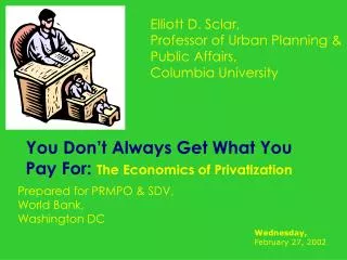 You Don’t Always Get What You Pay For: The Economics of Privatization