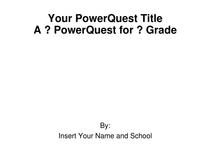 your powerquest title a powerquest for grade