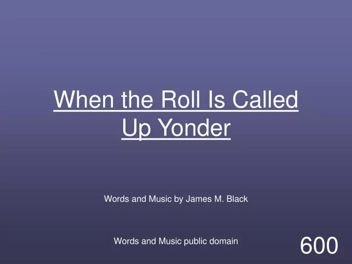 when the roll is called up yonder