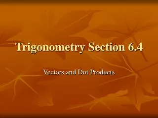 Trigonometry Section 6.4