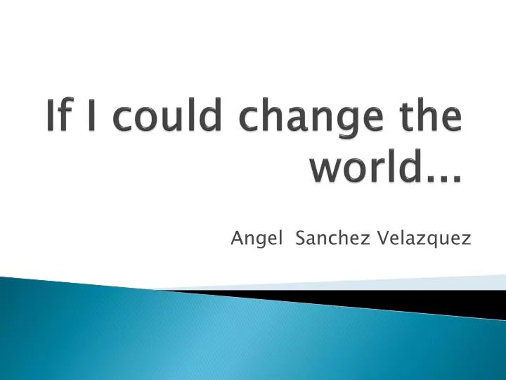 if i could change the world
