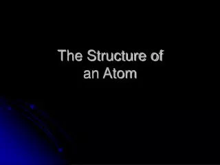The Structure of an Atom